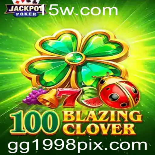 100BlazingClover: Exploração das Regras e Estratégias do Novo Jogo